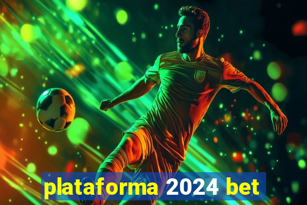 plataforma 2024 bet